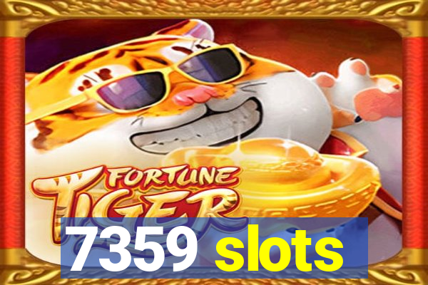 7359 slots